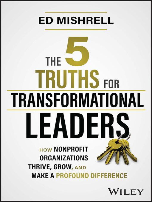 Title details for The 5 Truths for Transformational Leaders by Ed Mishrell - Available